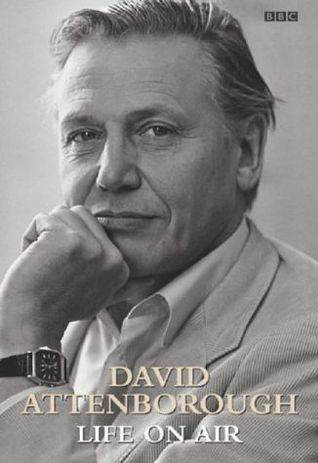 David Attenborough's Life on Air: Memoirs of a Broadcaster