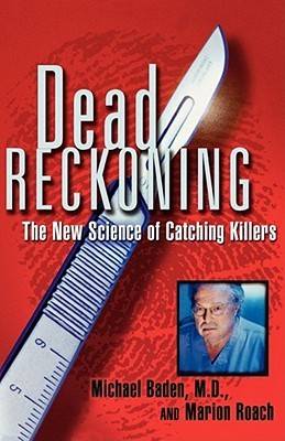 Dead Reckoning: The New Science of Catching Killers