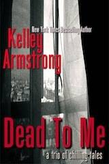 Dead To Me, A Trio of Chilling Tales