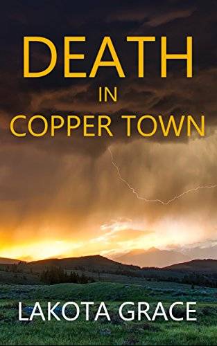 Death in Copper Town: A small town police procedural set in the American Southwest