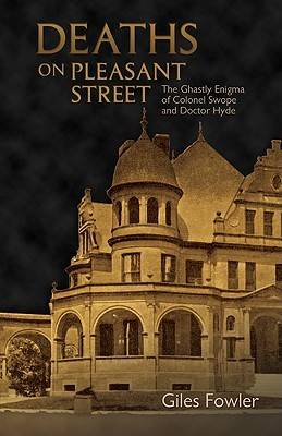 Deaths on Pleasant Street: The Ghastly Enigma of Colonel Swope and Doctor Hyde