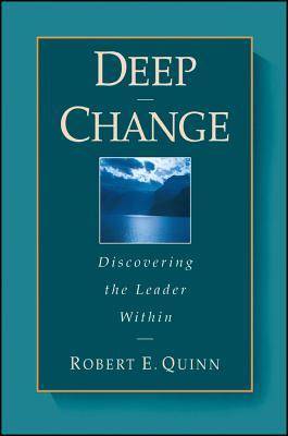 Deep Change: Discovering the Leader Within