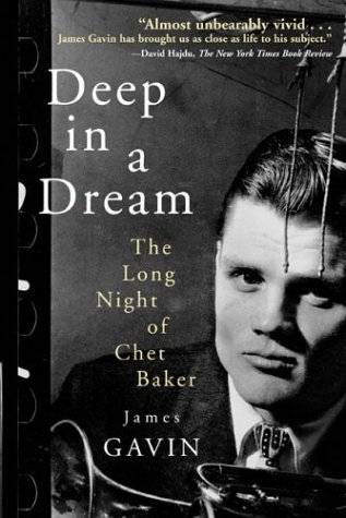 Deep in a Dream: The Long Night of Chet Baker