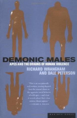 Demonic Males: Apes and the Origins of Human Violence