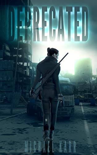 Deprecated: A YA Post-Apocalyptic Thriller