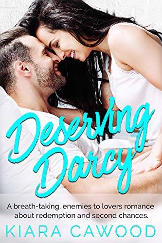 Deserving Darcy: The breath-taking, enemies to lovers romance about second chances with first loves (Forgive or Forget)