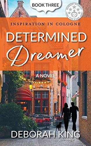 Determined Dreamer: A Sweet, Small-Town Romance About the Secrets We Keep