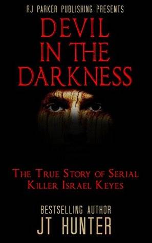 Devil in The Darkness: The True Story of Serial Killer Israel Keyes