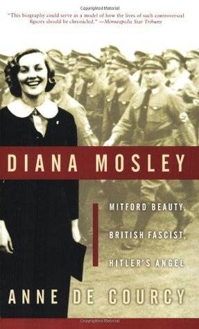 Diana Mosley: Mitford Beauty, British Fascist, Hitler's Angel