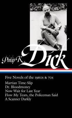 Dick: Five Novels of the 1960s and 70s