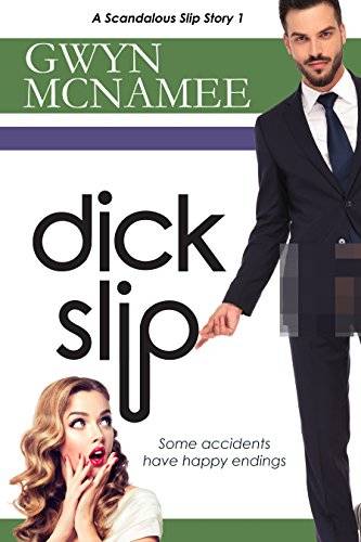 Dickslip: (A Hilarious and Steamy Romantic Comedy)
