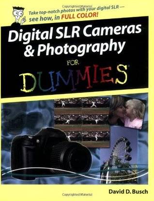 Digital SLR Cameras & Photography for Dummies