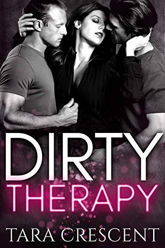 Dirty Therapy (A MFM Ménage Romance)