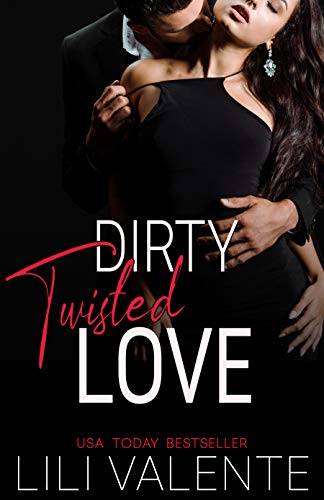 Dirty Twisted Love: A Dark Romance