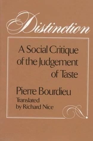 Distinction: A Social Critique of the Judgement of Taste