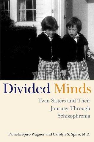 Divided Minds: Twin Sisters and Their Journey Through Schizophrenia