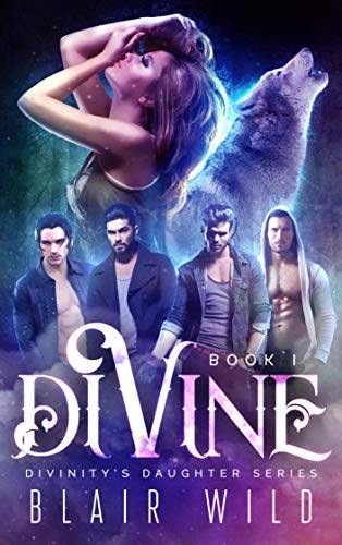 Divine: Reverse Harem Paranormal Romance, Book 1 (Divinity's Daughter)
