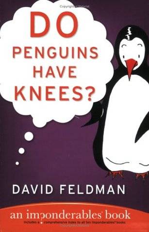 Do Penguins Have Knees?: An Imponderables' Book