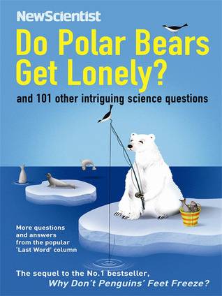 Do Polar Bears Get Lonely?: And 110 Other Questions