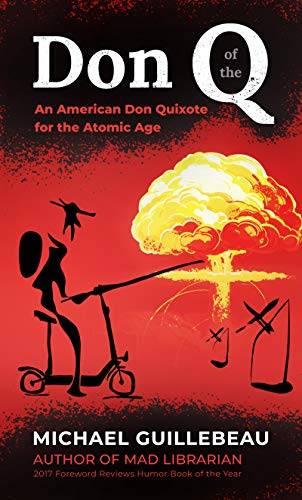 Don of the Q: An American Don Quixote for the Atomic Age