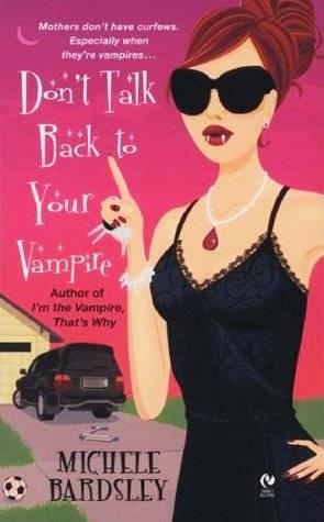 Don't Talk Back To Your Vampire