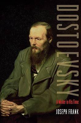 Dostoevsky: A Writer in His Time
