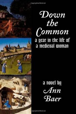 Down the Common: A Year in the Life of a Medieval Woman