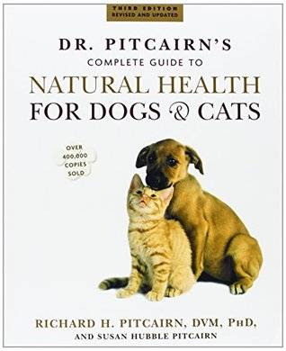 Dr. Pitcairn's Complete Guide to Natural Health for Dogs & Cats