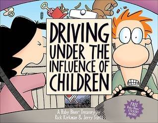 Driving Under the Influence of Children: A Baby Blues Treasury