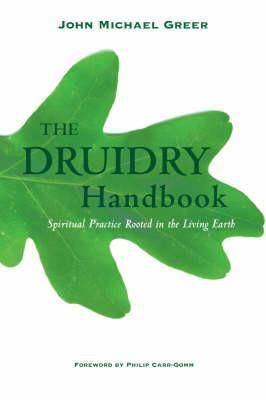 Druidry Handbook: Spiritual Practice Rooted in the Living Earth