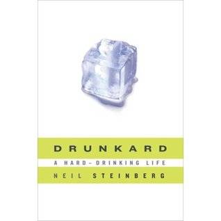 Drunkard: A Hard-Drinking Life