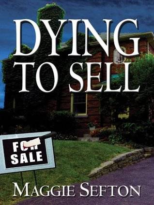 Dying To Sell (Realtor, #1)