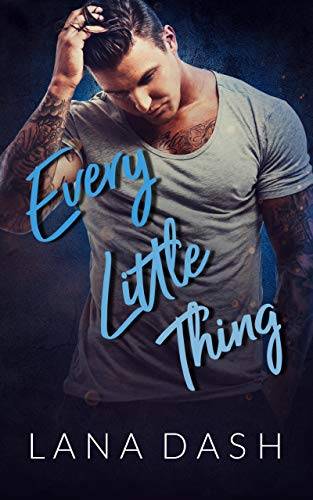 EVERY LITTLE THING: Steamy Blue Collar Alpha Single Mom Instalove