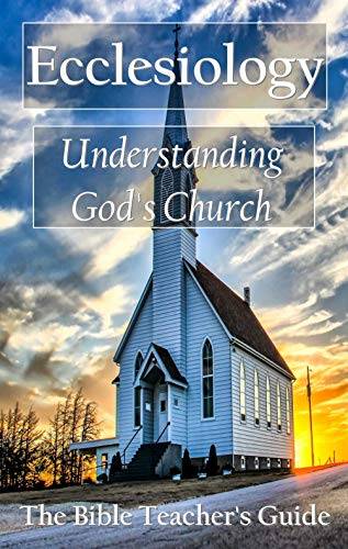 Ecclesiology: Understanding God's Church