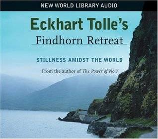 Eckhart Tolle's Findhorn Retreat: Stillness Amidst the World