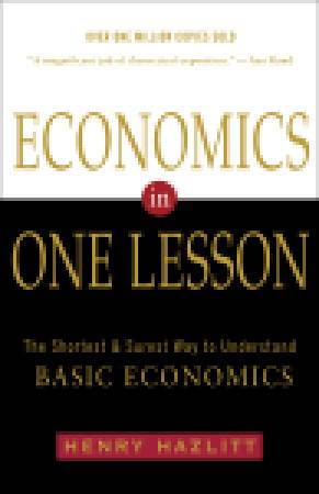 Economics in One Lesson: The Shortest & Surest Way to Understand Basic Economics