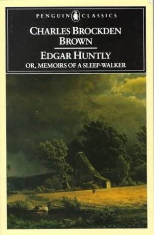 Edgar Huntly or, Memoirs of a Sleep-Walker