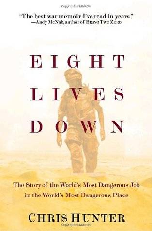 Eight Lives Down: The Story of a Counterterrorist Bomb-Disposal Operator's Tour in Iraq