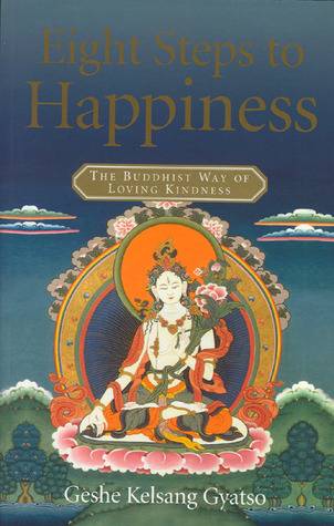 Eight Steps to Happiness: The Buddhist Way of Loving Kindness