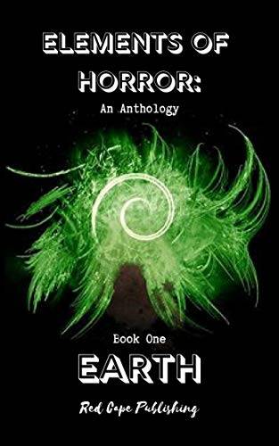 Elements of Horror: Earth: Book One