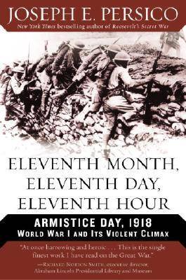 Eleventh Month, Eleventh Day, Eleventh Hour: Armistice Day, 1918