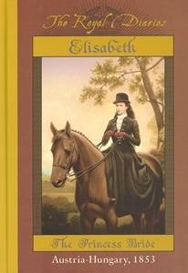 Elisabeth: The Princess Bride, Austria - Hungary, 1853