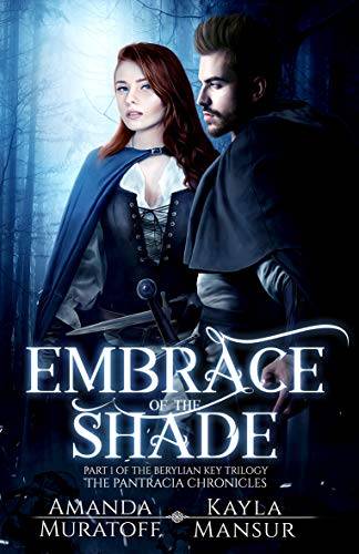 Embrace of the Shade: Part 1 of The Berylian Key Trilogy (Pantracia Chronicles)