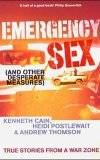 Emergency Sex (And Other Desperate Measures): True Stories from a War Zone