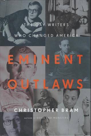 Eminent Outlaws: The Gay Writers Who Changed America