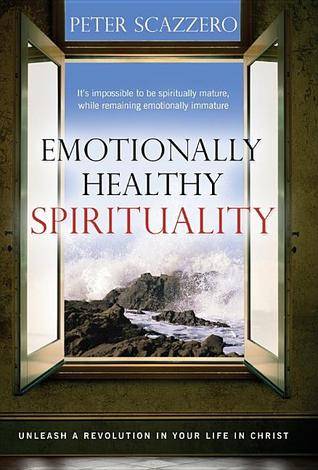 Emotionally Healthy Spirituality: Unleashing the Power of Authentic Life in Christ