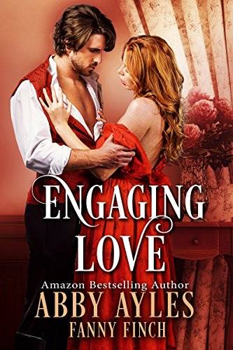 Engaging Love: A Clean and Sweet Historical Regency Romance Novel (A Clean & Sweet Regency Historical Romance Novel)