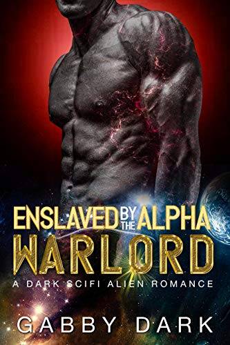 Enslaved by the Alpha Warlord: A Possessive Alien Abduction Romance