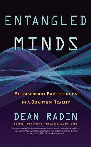 Entangled Minds: Extrasensory Experiences in a Quantum Reality