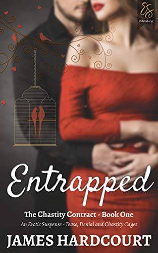 Entrapped: An Erotic Suspense - Tease, Denial and Chastity Cages